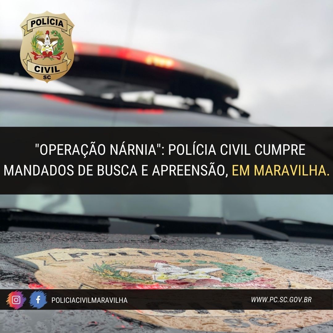 Operação Nárnia: Polícia Civil cumpre mandados de busca e apreensão em Maravilha