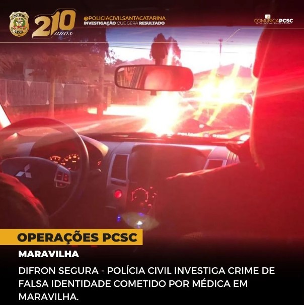 Polícia Civil investiga crime de falsa identidade cometido por médica em Maravilha