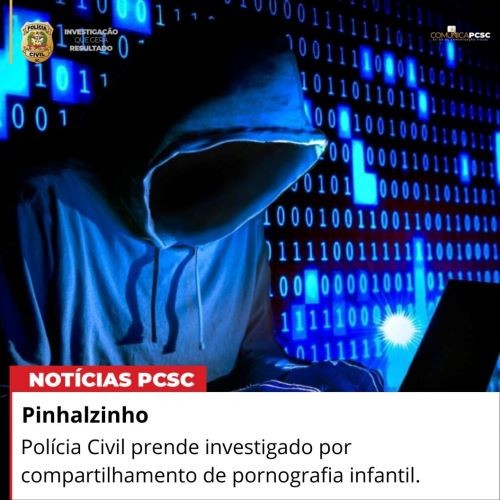 Polícia Civil prende investigado por compartilhamento de pornografia infantil em Pinhalzinho